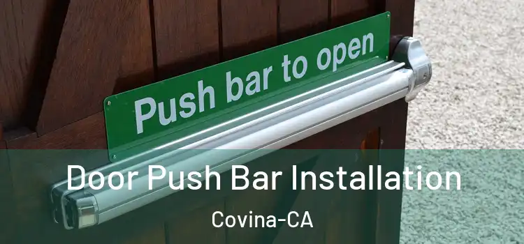  Door Push Bar Installation Covina-CA