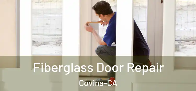  Fiberglass Door Repair Covina-CA